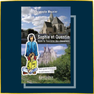 Sophie et Quentin dans la Touraine des chevaliers