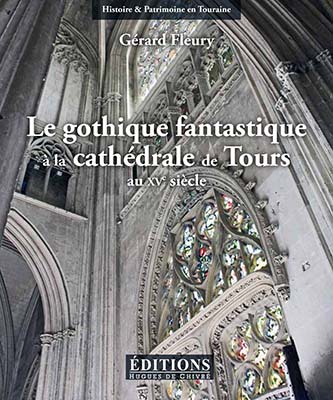 Le gothique fantastique à la cathédrale de Tours au XVe siècle